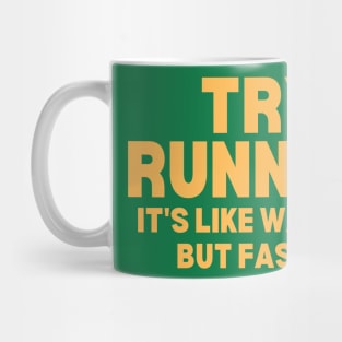 Try Running It's Like Walking But Faster Mug